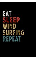 Eat Sleep Windsurfing Repeat Funny Sport Gift Idea: Lined Notebook / Journal Gift, 100 Pages, 6x9, Soft Cover, Matte Finish