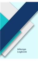Mileage Logbook: Keeping Tabs on Your Mileage For Work and Private: Vehicle Mileage Journal: Gas and Mileage Tracker Book