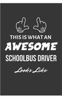 This Is What An Awesome Schoolbus Driver Looks Like Notebook