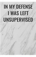 In My Defense I Was Left Unsupervised