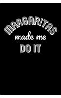 Margaritas Made me do it: Journal / Notebook / Diary Gift - 6"x9" - 120 pages - White Lined Paper - Matte Cover