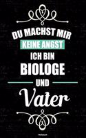 Du machst mir keine Angst ich bin Biologe und Vater Notizbuch
