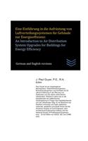 Eine Einführung in die Aufrüstung von Luftverteilungssystemen für Gebäude zur Energieeffizienz: An Introduction to Air Distribution System Upgrades for Buildings for Energy Efficiency(Technische Anleitung Für Das Bauingenieurwesen)