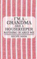 I'm a Grandma and a Housekeeper Nothing Scares Me Recipe Book