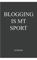 Blogging Is My Sport Notebook