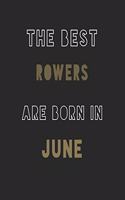 The Best rowers are Born in June journal: 6*9 Lined Diary Notebook, Journal or Planner and Gift with 120 pages