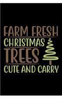 Farm Fresh Christmas Trees Cute And Carry