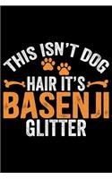 This Isn't Dog Hair It's Basenji Glitter