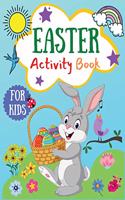 Easter Activity Book for Kids - A Fun Workbook for Kids Ages 4-6 including Mazes, Connect the Dots, Coloring Pages, Math Activities and More