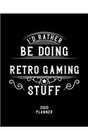 I'd Rather Be Doing Retro Gaming Stuff 2020 Planner