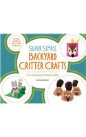 Super Simple Backyard Critter Crafts: Fun and Easy Animal Crafts