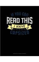 If You Can Read This I Have Capsized