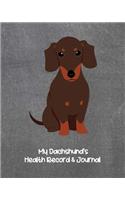 My Dachshund's Health Record & Journal: Dark Brown Medical & Health Tracker Notebook, Records Organizer and Note Keeper, Vaccination Chart for Dog Walker or Sitter