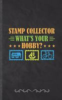 Stamp Collector What's Your Hobby?