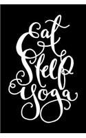 Eat Sleep Yoga