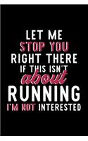 Let Me Stop You Right There If This Isn't About Running I'm Not Interested