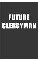 Future Clergyman Notebook: Lined Journal, 120 Pages, 6 x 9, Affordable Gift For Student, Future Dream Job Journal Matte Finish