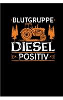 Blutgruppe Diesel Positiv: Lustiges Landwirt Geschenk Notizbuch A5 - Traktor Trecker Bulldog Mechaniker Landmaschinenmechaniker