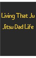 Living That Ju Jitsu Dad Life