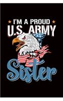 Im A Proud US Army Sister: army proud sister military gift - 110 Pages Notebook/Journal