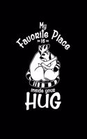 My favorite place is inside your hug