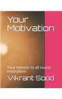 Your Motivation
