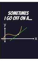 Sometimes I Go Off on a Tangent: Math Blank Lined Journal Notebook