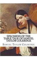 Specimens of the Table Talk of Samuel Taylor Coleridge