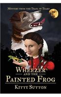 Wheezer and the Painted Frog
