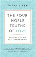 Four Noble Truths of Love: Buddhist Wisdom for Modern Relationships