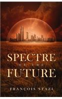 Spectre of the Future