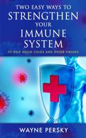 Two Easy Ways to Strengthen Your Immune System