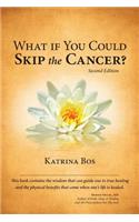 What If You Could Skip the Cancer?