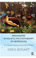 Dreamwork in Holistic Psychotherapy of Depression