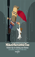 Mike&Scrabbletoo: Further Tips on Training Your Human: Further Tips on Training Your Human