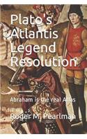 Plato's Atlantis Legend Resolution: Abraham is the real Atlas