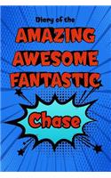 Diary of the Amazing Awesome Fantastic Chase: Personalized Name Notebook Journal Diary Sketchbook with 120 Lined Pages 6x9