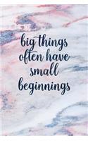 Big Things Often Have Small Beginnings: Blank Inspirational Quote Notebook - Quotes on Each Page