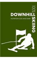 Downhill Skiing Sports Nutrition Journal: Daily Downhill Skiing Nutrition Log and Diary for Skier and Coach