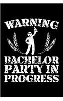 Warning Bachelor Party in Progress
