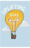 Uplifting Ideas