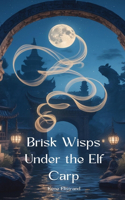 Brisk Wisps Under the Elf Carp