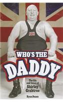 Who's The Daddy?: The Life and Times of Shirley Crabtree