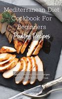 Mediterranean Diet Cookbook For Beginners Poultry Recipes: Simple, Easy and Delicious Recipes That Busy And Novice Can Cook