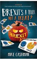 Brexit's A Trick, Not A Treat?