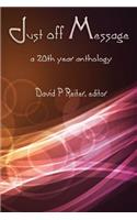 Just Off Message: A 20th Year Anthology