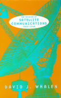 Origins of Satellite Communications, 1945-1965