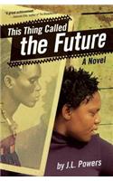 This Thing Called the Future