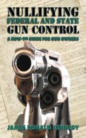 Nullifying Federal and State Gun Control