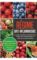 Régime Anti-inflammatoire: Le Guide Complet Du Débutant Pour Mettre Fin À Linflammation Et Vivre Une Vie Sans Douleur